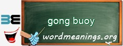 WordMeaning blackboard for gong buoy